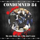 CONDEMNED 84 - NO ONE LIKES US... WE DON'T CARE LP